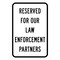 Sign Solutions Usa Reserved For Our Law Enforcement, Aluminum, 18 in x 12 in DCS08DWT1218CUS00191 - alternate 1